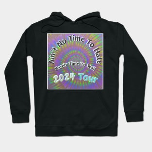 Grateful dead company jam band festival Uncle Johns Band Aint no Time to Hate tour 2024 Hoodie